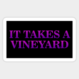 It Takes a Vineyard Sticker